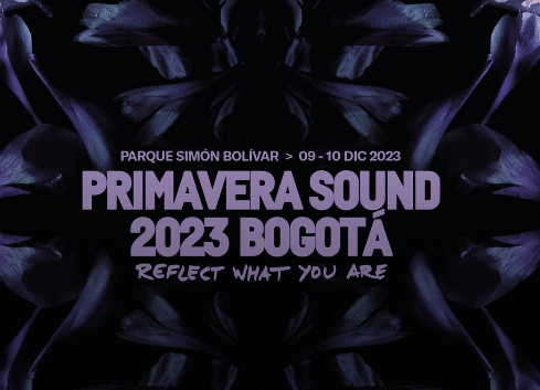 PRIMAVERA SOUND BOGOTÁ 2023 – 9 y 10 de diciembre 2023